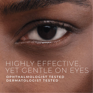 Highly effective, yet gentle on eyes
ophthalmologist tested
dermatologist tested