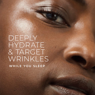 deeply hydrate & target wrinkles while you sleep